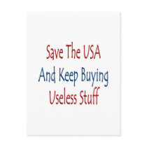 Save The USA And Keep Buyng Useless Stuff postcards by Supernova23 Save The USA And Keep Buyng Useless Stuff postcards