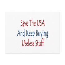 Save The USA And Keep Buyng Useless Stuff postcards by Supernova23 Save The USA And Keep Buyng Useless Stuff postcards