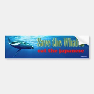 save the whales... bumper sticker