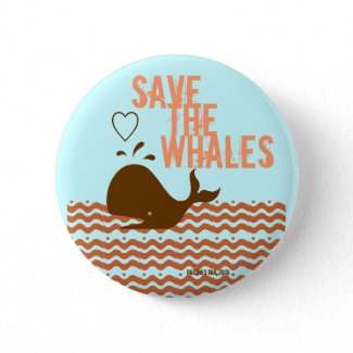 Save The Whales - Environmentally Conscious button