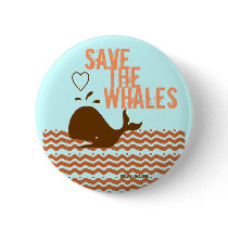 Save The Whales - Environmentally Conscious Pinback Buttons