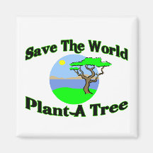 Save The World Plant A Tree Magnet