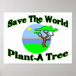 Save The World Plant A Tree Poster