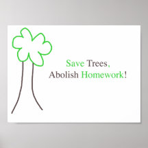 Save Trees, Abolish Homework Poster