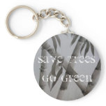 save trees, go green keychain