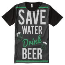 beer, humor, funny, cool, save water drink beer, drinking, manly, fun, irish, all-over printed panel t-shirt, lol, typography, pub, green, st paddys, st patricks day, vintage, text, american apparel, [[missing key: type_jakprints_panelte]] with custom graphic design