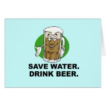 SAVE WATER. DRINK BEER. cards