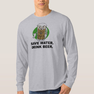 drink beer save water t shirt