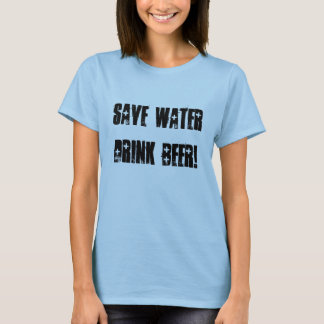 save water drink beer t shirt