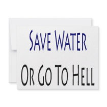Save Water Or Go To Hell invitations by Supernova23 Save Water Or Go To Hell invitations