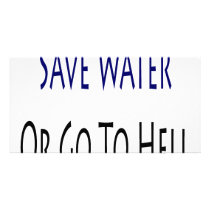 Save Water Or Go To Hell photo cards by Supernova23 Save Water Or Go To Hell photo cards