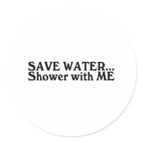 Save Water Shower With Me stickers by TeeZazzle Save Water Shower With Me stickers