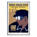 Save Yor Eyes - Use Your Goggles posters by eyecandy Save Yor Eyes - Use Your Goggles posters