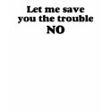 Save you trouble t-shirts by nordflark Save you trouble t-shirts