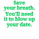 Save your breath t-shirts by socialshirts Save your breath t-shirts