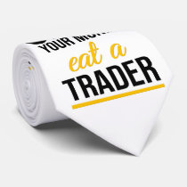 humor, offensive, funny, joke, crisis, bank, trader, money, save your money, eat a trader, typography, fun, wall street, investment, derivatives, hilarious, neck tie, Tie with custom graphic design