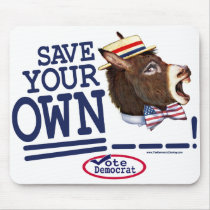 Save Your Own Ass Mousepad by TheDemocratDonkey Save Your Own Ass Mousepad