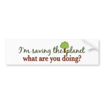 Saving the Planet bumper stickers by worldsfair Saving the Planet bumper stickers