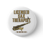 Sax Therapist Pinback Buttons