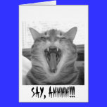 SAY, AHHHH!!! cards
