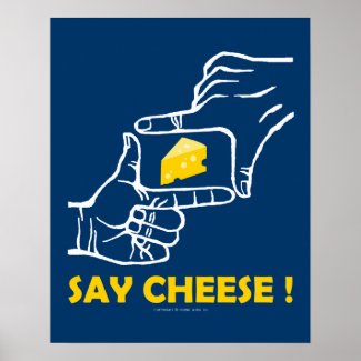 Say cheese ! posters