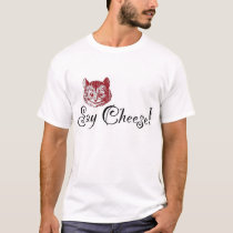 Say Cheese t-shirts