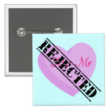 Say Happy Valentines with Rejection & Breakup Pinback Buttons