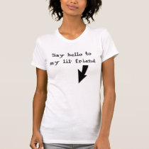 Say hello to my lil' friend t-shirts