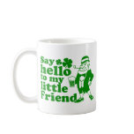 Say Hello To My Little Friend Coffee Mugs