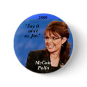 "Say it, ain't, so, Joe.", McCain, Pal... buttons by american300 "Say it, ain't, so, Joe.", McCain, Pal... buttons