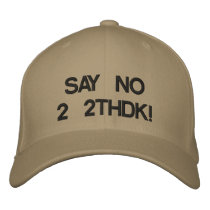 SAY NO 2 2THDK DENTAL ACRONYM TOOTH DECAY embroidered hats by medicalpeople SAY NO 2 2THDK DENTAL ACRONYM TOOTH DECAY embroidered hats