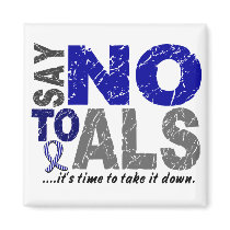 Say NO To ALS 1 magnets by awarenessgifts Say NO To ALS 1 magnets