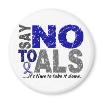 Say NO To ALS 1 magnets by awarenessgifts Say NO To ALS 1 magnets
