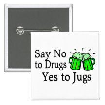 Say No To Drugs Green Beer St Patricks Day Pin