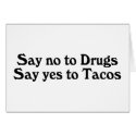 Say No To Drugs Say Yes To Tacos cards