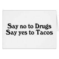 Say No To Drugs Say Yes To Tacos cards