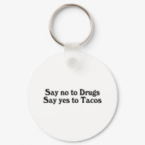 say_no_to_drugs_say_yes_to_tacos_keychain-p146352045473459260td8i_210.jpg