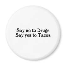 Say No To Drugs Say Yes To Tacos magnets by CelebrationZazzle Say No To Drugs Say Yes To Tacos magnets