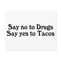 Say No To Drugs Say Yes To Tacos postcards