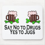 Say No To Drugs Yes To Beer Jugs Mousepad