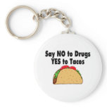 Say No To Drugs Yes To Tacos Keychains