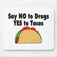 Say No To Drugs Yes To Tacos mousepad