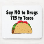 Say No To Drugs Yes To Tacos mousepads