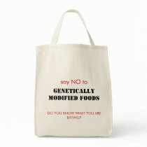 say NO to, Genetically Modified Foods, DO YOU K... Tote Bags