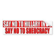 Say No To Hillary Clinton 2008 Bumper Sticker bumper stickers by jjackson72 Say No To Hillary Clinton 2008 Bumper Sticker bumper stickers