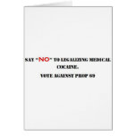 say "NO" to legalizing medical cocaine. cards