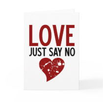 Say No To Love Greeting Cards