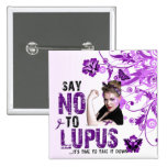 Say NO to Lupus... Pin