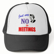 Say No to Meetings Office Humor Lady hats