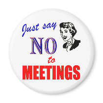 Say No to Meetings Office Humor Lady magnets